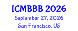 International Conference on Molecular Biology, Biochemistry and Biotechnology (ICMBBB) September 27, 2026 - San Francisco, United States