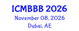 International Conference on Molecular Biology, Biochemistry and Biotechnology (ICMBBB) November 08, 2026 - Dubai, United Arab Emirates