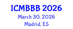 International Conference on Molecular Biology, Biochemistry and Biotechnology (ICMBBB) March 30, 2026 - Madrid, Spain