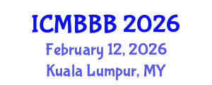 International Conference on Molecular Biology, Biochemistry and Biotechnology (ICMBBB) February 12, 2026 - Kuala Lumpur, Malaysia