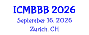 International Conference on Molecular Biology, Biochemistry and Biotechnology (ICMBBB) September 16, 2026 - Zurich, Switzerland