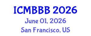 International Conference on Molecular Biology, Biochemistry and Biotechnology (ICMBBB) June 01, 2026 - San Francisco, United States