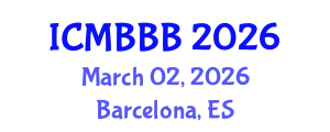 International Conference on Molecular Biology, Biochemistry and Biotechnology (ICMBBB) March 02, 2026 - Barcelona, Spain