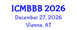 International Conference on Molecular Biology, Biochemistry and Biotechnology (ICMBBB) December 27, 2026 - Vienna, Austria