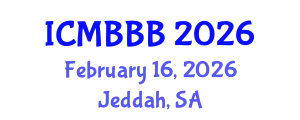 International Conference on Molecular Biology, Biochemistry and Biotechnology (ICMBBB) February 16, 2026 - Jeddah, Saudi Arabia