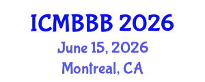 International Conference on Molecular Biology, Biochemistry and Biotechnology (ICMBBB) June 15, 2026 - Montreal, Canada