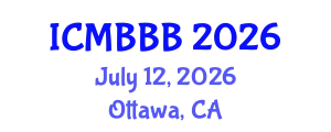 International Conference on Molecular Biology, Biochemistry and Biotechnology (ICMBBB) July 12, 2026 - Ottawa, Canada