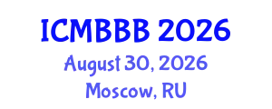 International Conference on Molecular Biology, Biochemistry and Biotechnology (ICMBBB) August 30, 2026 - Moscow, Russia