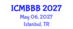 International Conference on Molecular Biology, Biochemistry and Biotechnology (ICMBBB) May 06, 2027 - Istanbul, Turkey