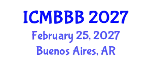 International Conference on Molecular Biology, Biochemistry and Biotechnology (ICMBBB) February 25, 2027 - Buenos Aires, Argentina