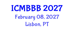 International Conference on Molecular Biology, Biochemistry and Biotechnology (ICMBBB) February 08, 2027 - Lisbon, Portugal