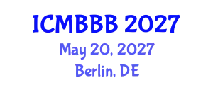 International Conference on Molecular Biology, Biochemistry and Biotechnology (ICMBBB) May 20, 2027 - Berlin, Germany