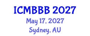 International Conference on Molecular Biology, Biochemistry and Biotechnology (ICMBBB) May 17, 2027 - Sydney, Australia