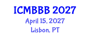 International Conference on Molecular Biology, Biochemistry and Biotechnology (ICMBBB) April 15, 2027 - Lisbon, Portugal