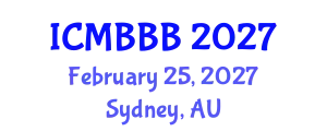 International Conference on Molecular Biology, Biochemistry and Biotechnology (ICMBBB) February 25, 2027 - Sydney, Australia