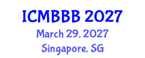 International Conference on Molecular Biology, Biochemistry and Biotechnology (ICMBBB) March 29, 2027 - Singapore, Singapore