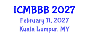 International Conference on Molecular Biology, Biochemistry and Biotechnology (ICMBBB) February 11, 2027 - Kuala Lumpur, Malaysia