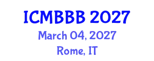 International Conference on Molecular Biology, Biochemistry and Biotechnology (ICMBBB) March 04, 2027 - Rome, Italy