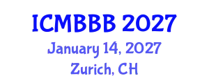 International Conference on Molecular Biology, Biochemistry and Biotechnology (ICMBBB) January 14, 2027 - Zurich, Switzerland
