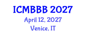 International Conference on Molecular Biology, Biochemistry and Biotechnology (ICMBBB) April 12, 2027 - Venice, Italy