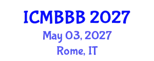 International Conference on Molecular Biology, Biochemistry and Biotechnology (ICMBBB) May 03, 2027 - Rome, Italy