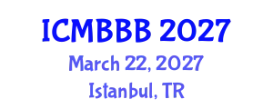 International Conference on Molecular Biology, Biochemistry and Biotechnology (ICMBBB) March 22, 2027 - Istanbul, Turkey