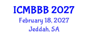 International Conference on Molecular Biology, Biochemistry and Biotechnology (ICMBBB) February 18, 2027 - Jeddah, Saudi Arabia