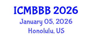 International Conference on Molecular Biology, Biochemistry and Biotechnology (ICMBBB) January 05, 2026 - Honolulu, United States