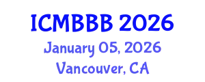 International Conference on Molecular Biology, Biochemistry and Biotechnology (ICMBBB) January 05, 2026 - Vancouver, Canada