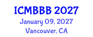 International Conference on Molecular Biology, Biochemistry and Biotechnology (ICMBBB) January 09, 2027 - Vancouver, Canada