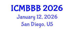 International Conference on Molecular Biology, Biochemistry and Biotechnology (ICMBBB) January 12, 2026 - San Diego, United States