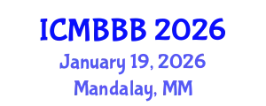 International Conference on Molecular Biology, Biochemistry and Biotechnology (ICMBBB) January 19, 2026 - Mandalay, Myanmar