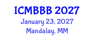 International Conference on Molecular Biology, Biochemistry and Biotechnology (ICMBBB) January 23, 2027 - Mandalay, Myanmar