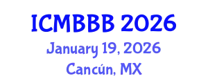 International Conference on Molecular Biology, Biochemistry and Biotechnology (ICMBBB) January 19, 2026 - Cancún, Mexico