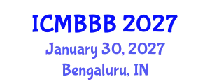 International Conference on Molecular Biology, Biochemistry and Biotechnology (ICMBBB) January 30, 2027 - Bengaluru, India