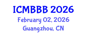 International Conference on Molecular Biology, Biochemistry and Biotechnology (ICMBBB) February 02, 2026 - Guangzhou, China