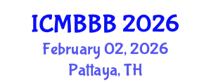 International Conference on Molecular Biology, Biochemistry and Biotechnology (ICMBBB) February 02, 2026 - Pattaya, Thailand