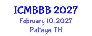 International Conference on Molecular Biology, Biochemistry and Biotechnology (ICMBBB) February 10, 2027 - Pattaya, Thailand