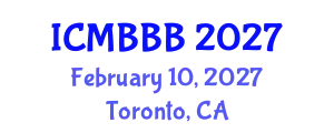 International Conference on Molecular Biology, Biochemistry and Biotechnology (ICMBBB) February 10, 2027 - Toronto, Canada