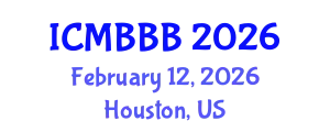 International Conference on Molecular Biology, Biochemistry and Biotechnology (ICMBBB) February 12, 2026 - Houston, United States