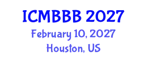International Conference on Molecular Biology, Biochemistry and Biotechnology (ICMBBB) February 10, 2027 - Houston, United States