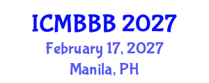 International Conference on Molecular Biology, Biochemistry and Biotechnology (ICMBBB) February 17, 2027 - Manila, Philippines