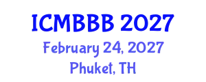 International Conference on Molecular Biology, Biochemistry and Biotechnology (ICMBBB) February 24, 2027 - Phuket, Thailand