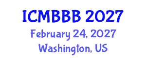 International Conference on Molecular Biology, Biochemistry and Biotechnology (ICMBBB) February 24, 2027 - Washington, United States