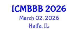 International Conference on Molecular Biology, Biochemistry and Biotechnology (ICMBBB) March 02, 2026 - Haifa, Israel