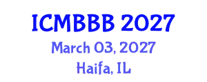 International Conference on Molecular Biology, Biochemistry and Biotechnology (ICMBBB) March 03, 2027 - Haifa, Israel