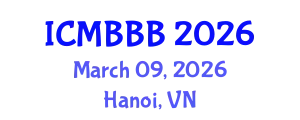 International Conference on Molecular Biology, Biochemistry and Biotechnology (ICMBBB) March 09, 2026 - Hanoi, Vietnam