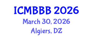 International Conference on Molecular Biology, Biochemistry and Biotechnology (ICMBBB) March 30, 2026 - Algiers, Algeria