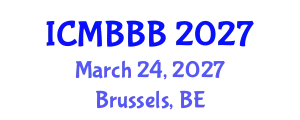 International Conference on Molecular Biology, Biochemistry and Biotechnology (ICMBBB) March 24, 2027 - Brussels, Belgium