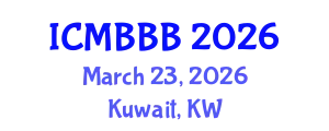 International Conference on Molecular Biology, Biochemistry and Biotechnology (ICMBBB) March 23, 2026 - Kuwait, Kuwait